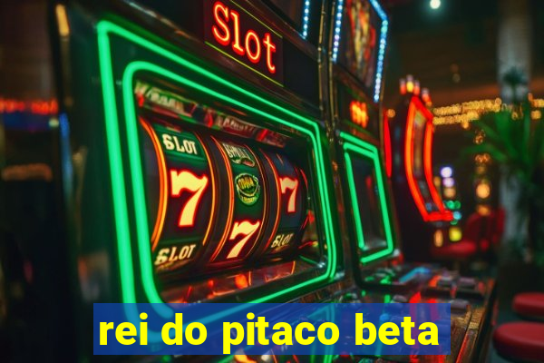 rei do pitaco beta